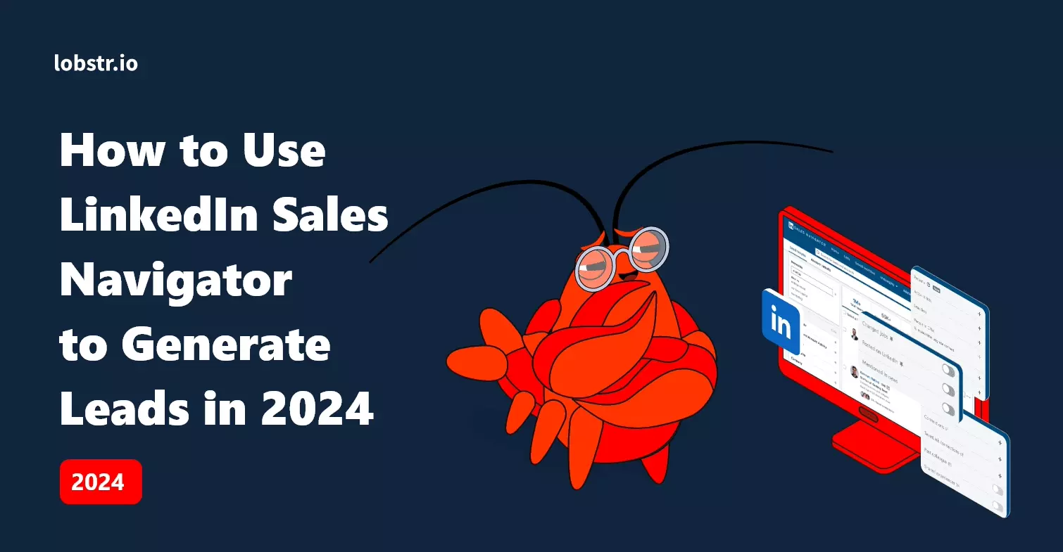 How to Use LinkedIn Sales Navigator to Generate Leads in 2024